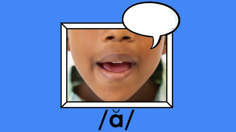 Short a mouth formation.